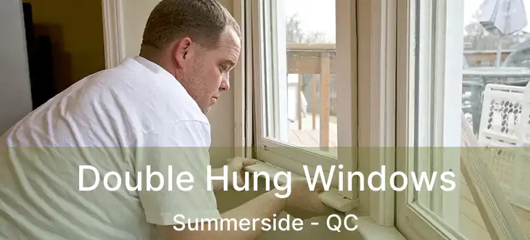  Double Hung Windows Summerside - QC