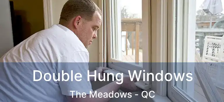  Double Hung Windows The Meadows - QC
