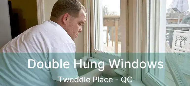  Double Hung Windows Tweddle Place - QC