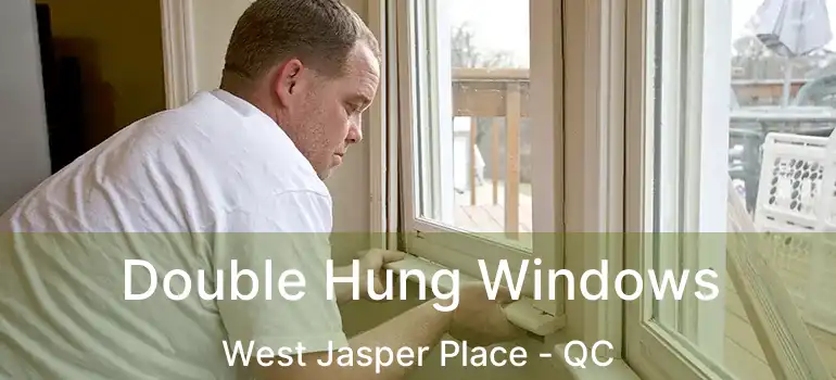  Double Hung Windows West Jasper Place - QC