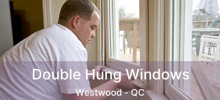  Double Hung Windows Westwood - QC