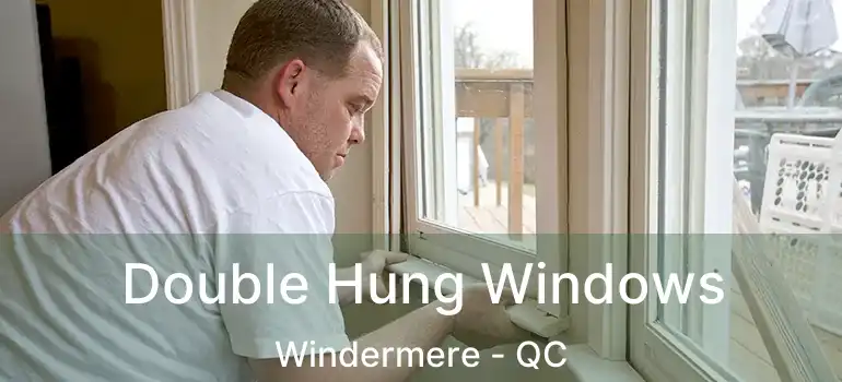  Double Hung Windows Windermere - QC