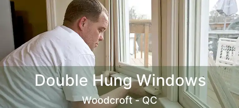  Double Hung Windows Woodcroft - QC