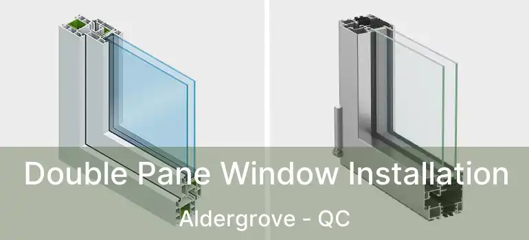  Double Pane Window Installation Aldergrove - QC