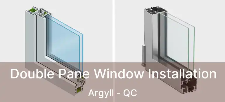  Double Pane Window Installation Argyll - QC