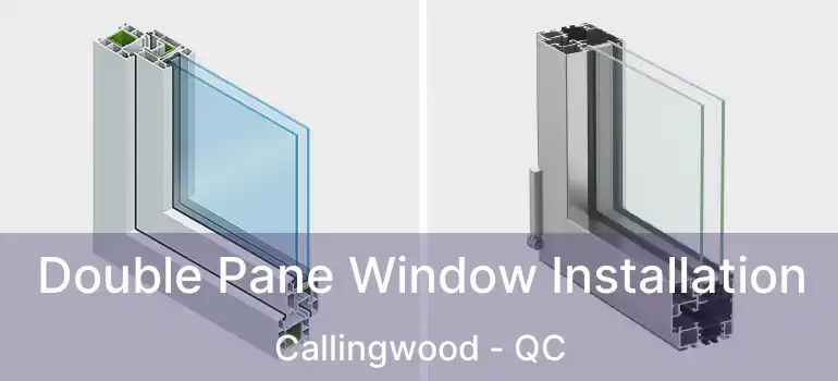  Double Pane Window Installation Callingwood - QC