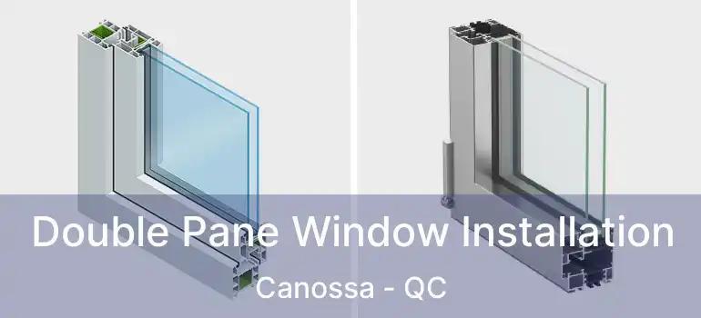  Double Pane Window Installation Canossa - QC
