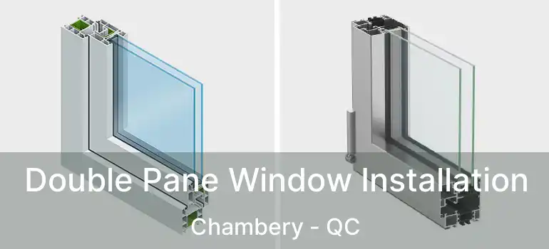  Double Pane Window Installation Chambery - QC