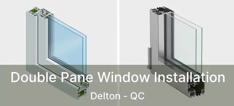  Double Pane Window Installation Delton - QC