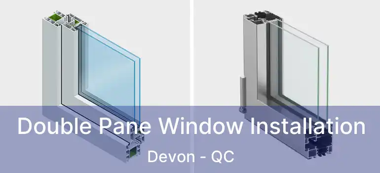  Double Pane Window Installation Devon - QC