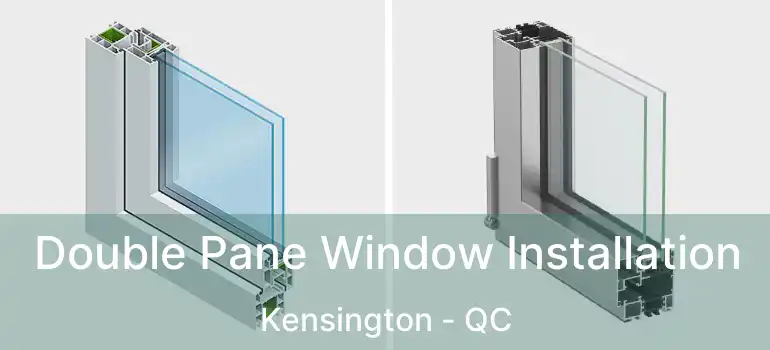  Double Pane Window Installation Kensington - QC