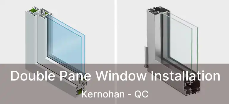  Double Pane Window Installation Kernohan - QC
