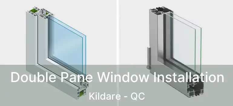  Double Pane Window Installation Kildare - QC
