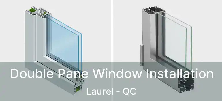  Double Pane Window Installation Laurel - QC