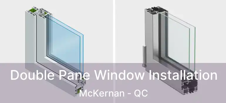  Double Pane Window Installation McKernan - QC