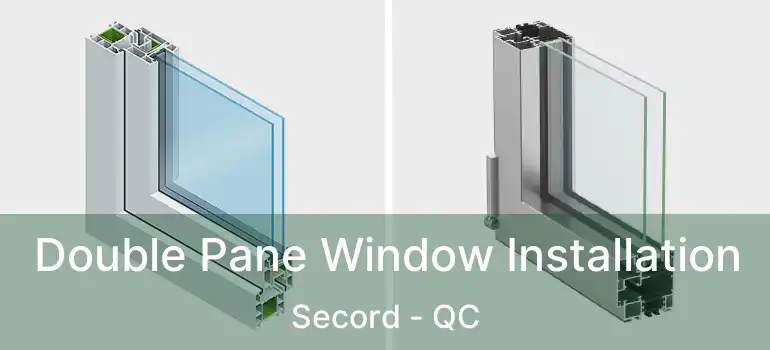  Double Pane Window Installation Secord - QC