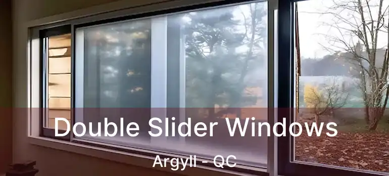 Double Slider Windows Argyll - QC