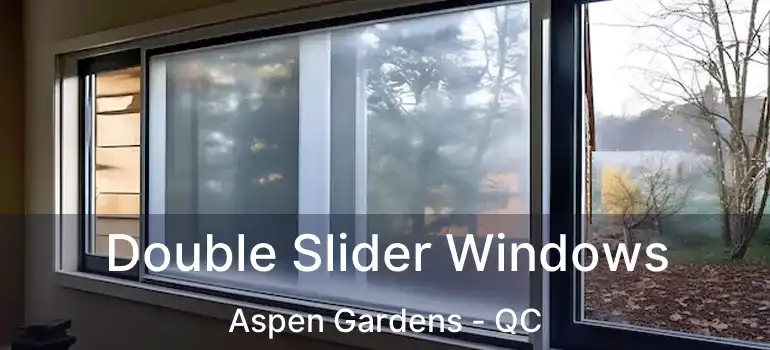  Double Slider Windows Aspen Gardens - QC