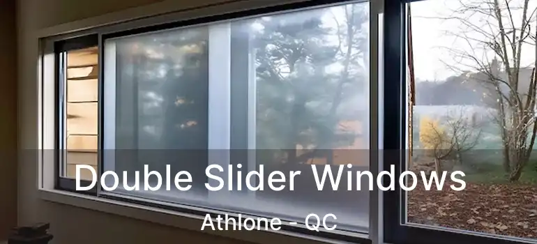  Double Slider Windows Athlone - QC