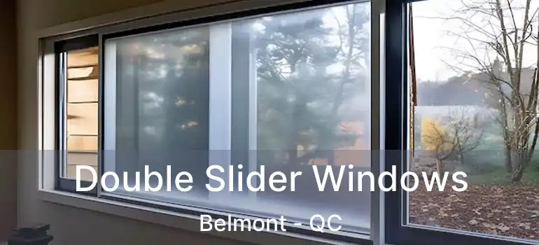  Double Slider Windows Belmont - QC