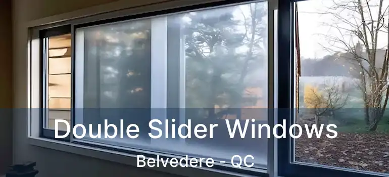  Double Slider Windows Belvedere - QC