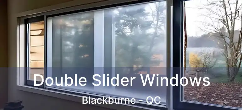  Double Slider Windows Blackburne - QC