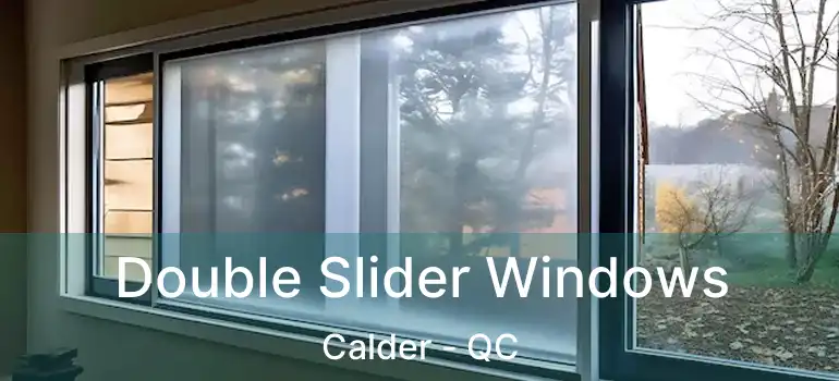  Double Slider Windows Calder - QC