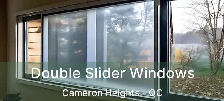  Double Slider Windows Cameron Heights - QC