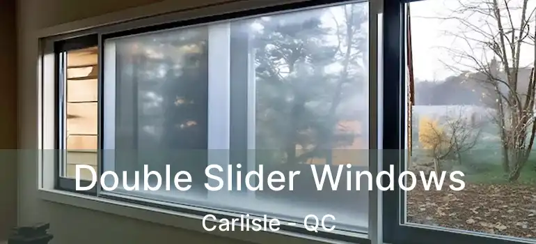  Double Slider Windows Carlisle - QC