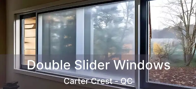  Double Slider Windows Carter Crest - QC