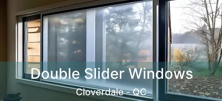  Double Slider Windows Cloverdale - QC