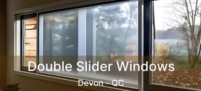  Double Slider Windows Devon - QC