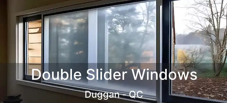  Double Slider Windows Duggan - QC