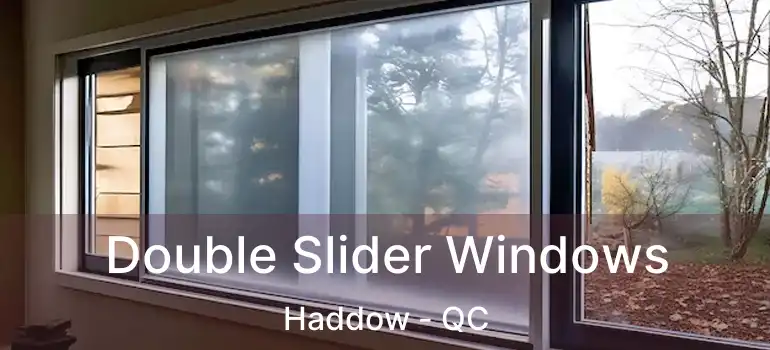  Double Slider Windows Haddow - QC