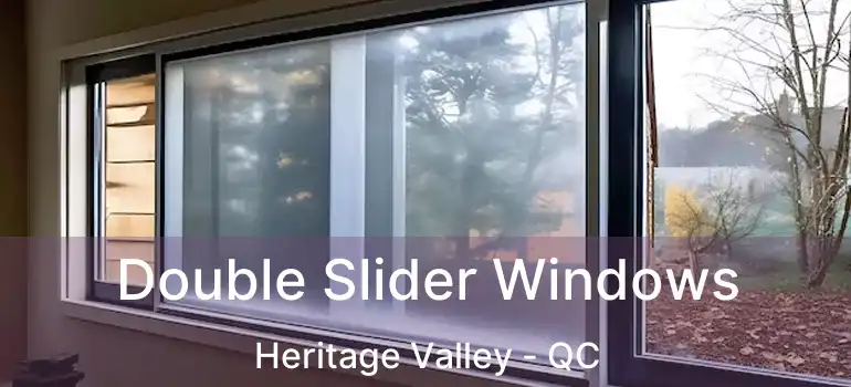  Double Slider Windows Heritage Valley - QC