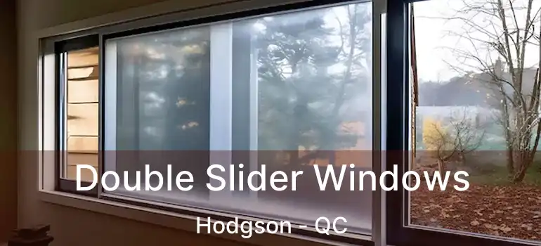  Double Slider Windows Hodgson - QC