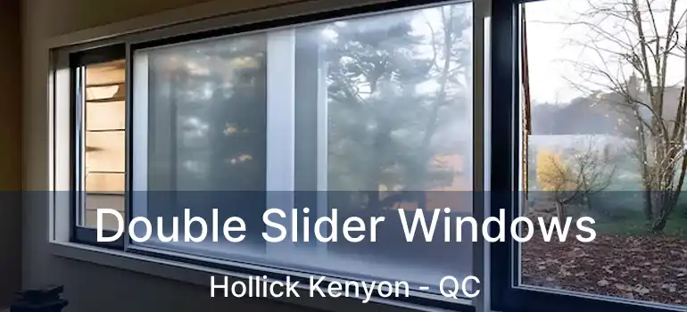  Double Slider Windows Hollick Kenyon - QC