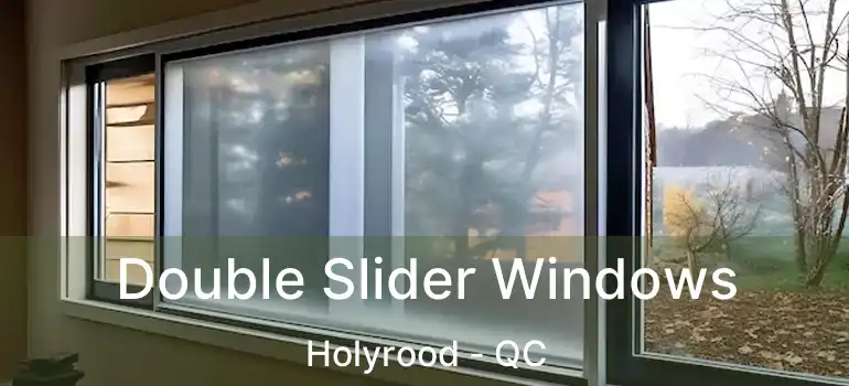  Double Slider Windows Holyrood - QC
