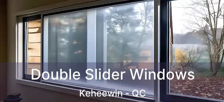  Double Slider Windows Keheewin - QC