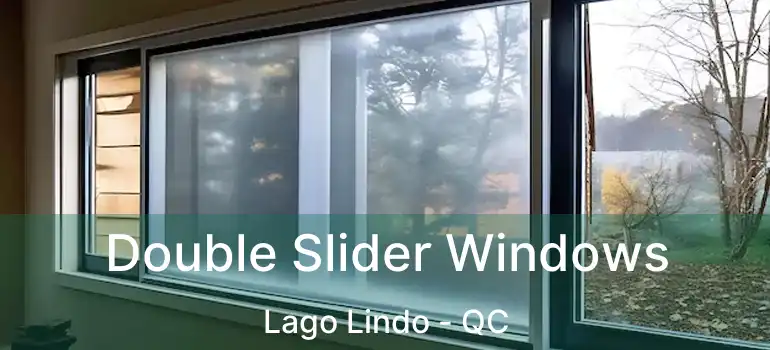  Double Slider Windows Lago Lindo - QC