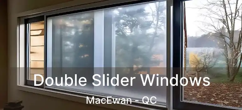  Double Slider Windows MacEwan - QC