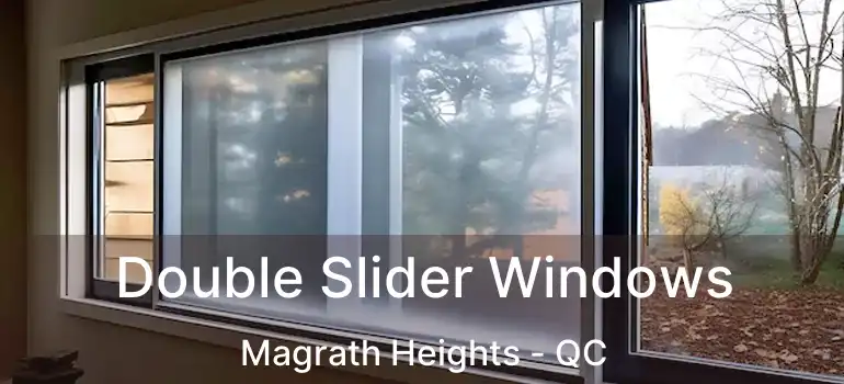  Double Slider Windows Magrath Heights - QC
