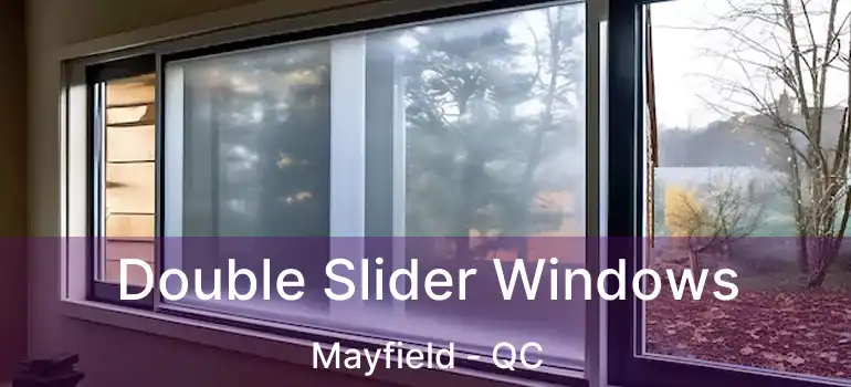  Double Slider Windows Mayfield - QC