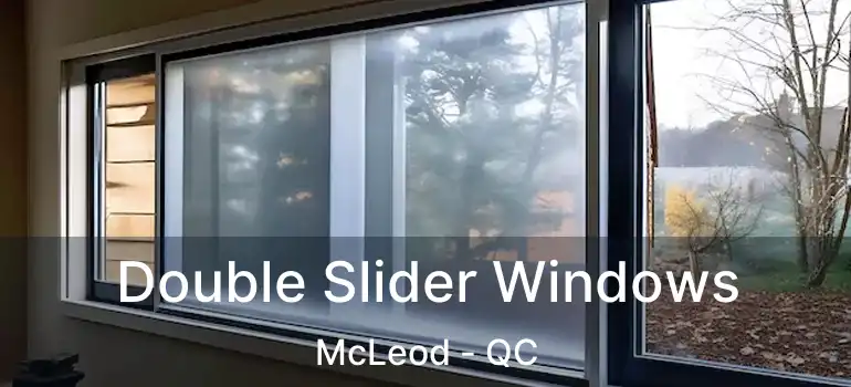  Double Slider Windows McLeod - QC
