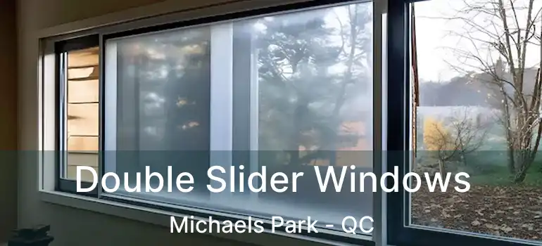  Double Slider Windows Michaels Park - QC
