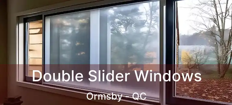  Double Slider Windows Ormsby - QC