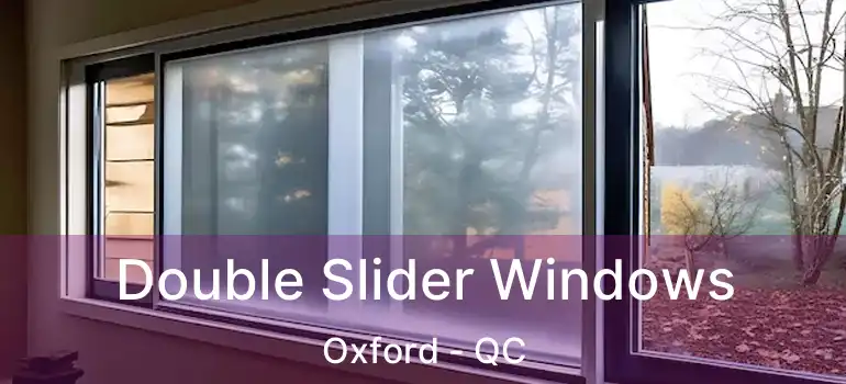  Double Slider Windows Oxford - QC