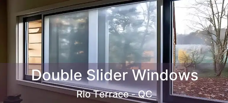  Double Slider Windows Rio Terrace - QC