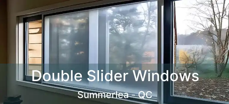  Double Slider Windows Summerlea - QC