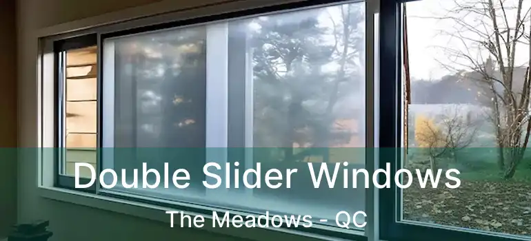  Double Slider Windows The Meadows - QC